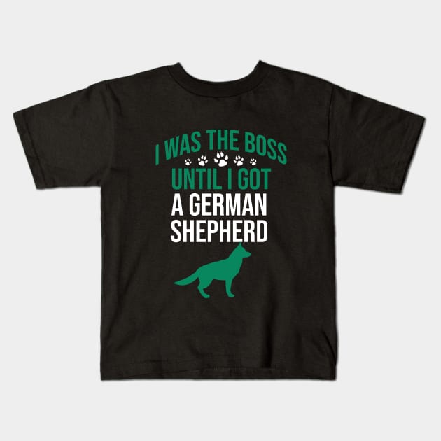 I was the boss until I got a german shepherd Kids T-Shirt by cypryanus